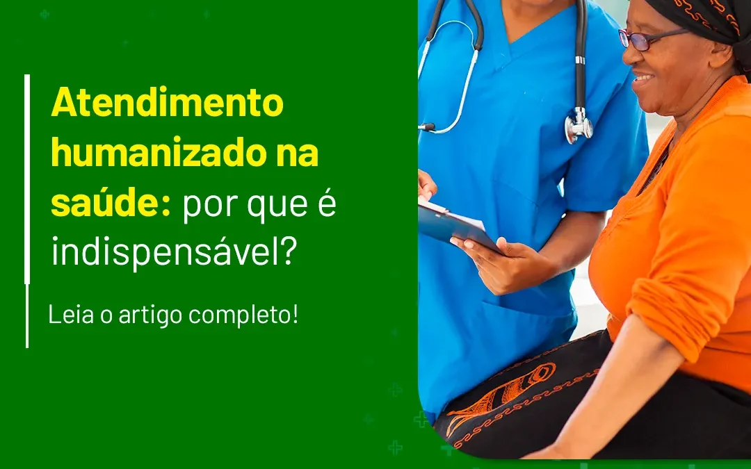 Atendimento humanizado na saúde: por que é indispensável?