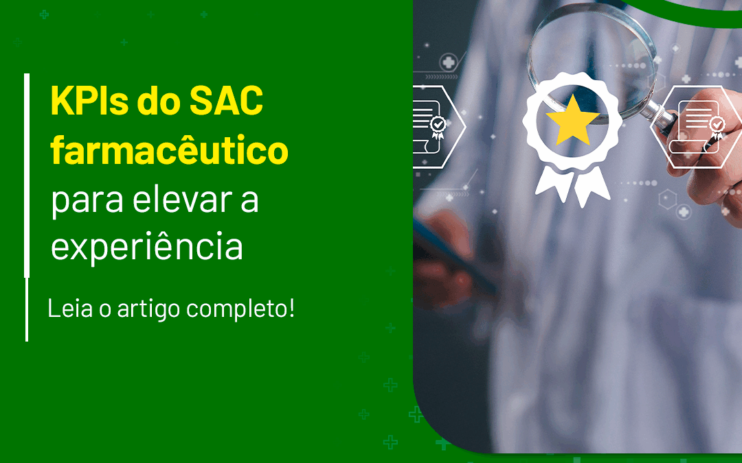 KPIs do SAC farmacêutico para elevar a experiência