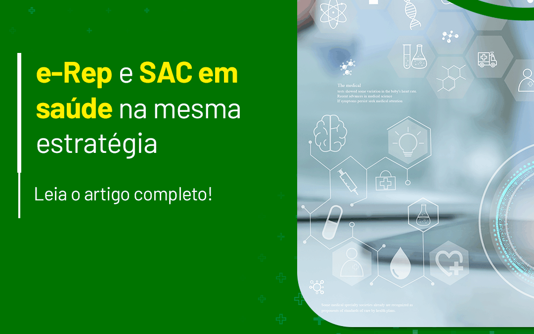 e-Rep e SAC em saúde na mesma estratégia