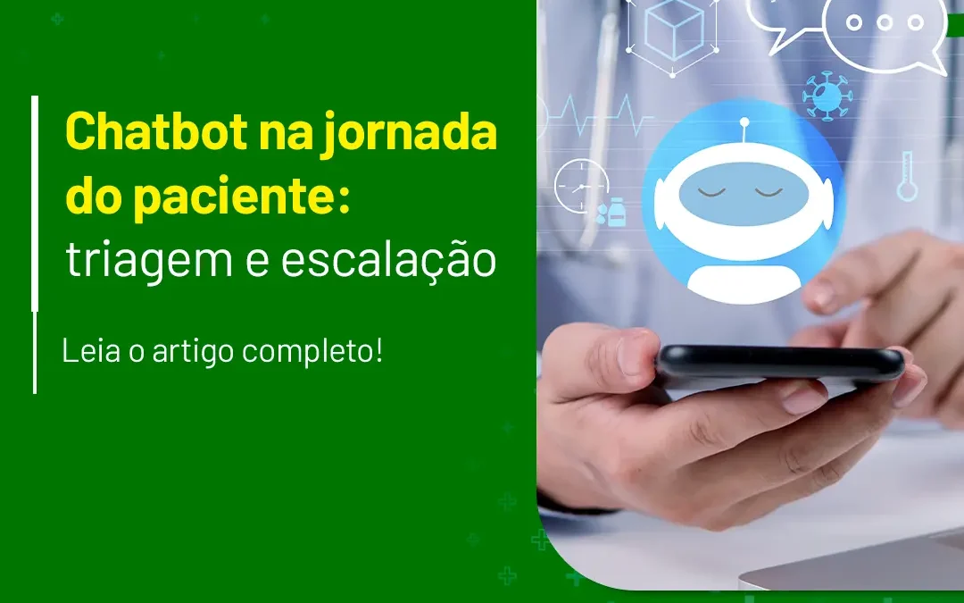 Chatbot na jornada do paciente: triagem e escalação